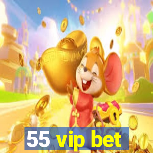 55 vip bet